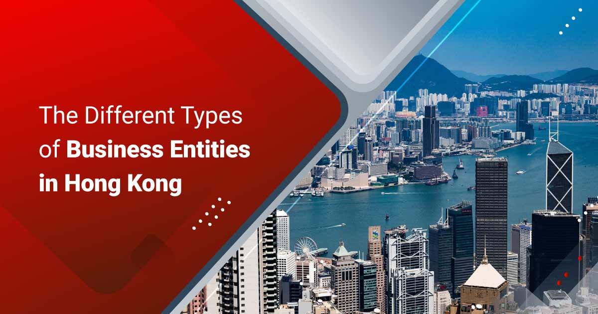 The Different Types of Business Entities in Hong Kong