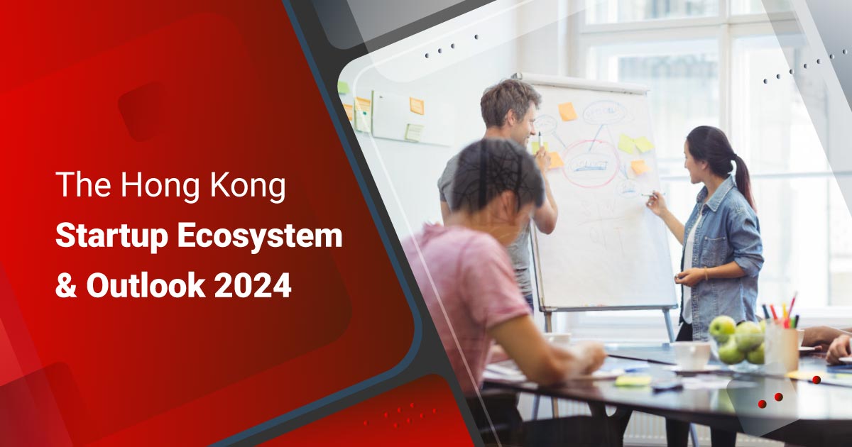 The Hong Kong Startup Ecosystem & Outlook 2024