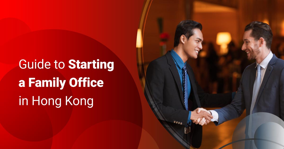 Guide To Starting A Family Office in Hong Kong