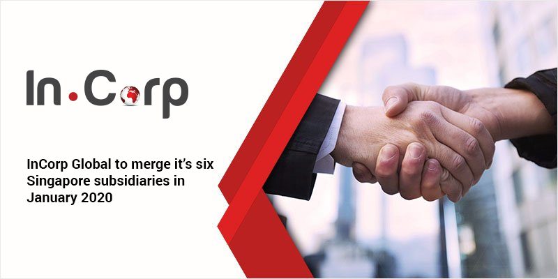 InCorp Global to merge its six Singapore subsidiaries in January 2020