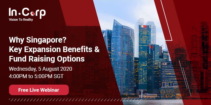 Why Singapore? Key Expansion Benefits & Fund Raising Options