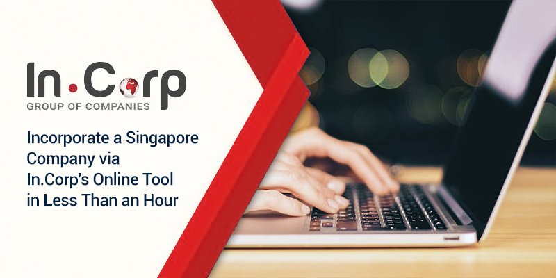 Incorporate a Singapore company via In.Corp’s online tool in less than an hour