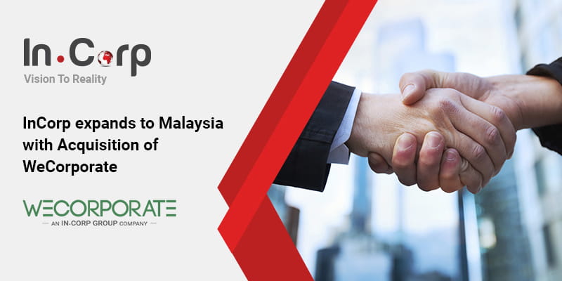InCorp expands to Malaysia with Acquisition of WeCorporate