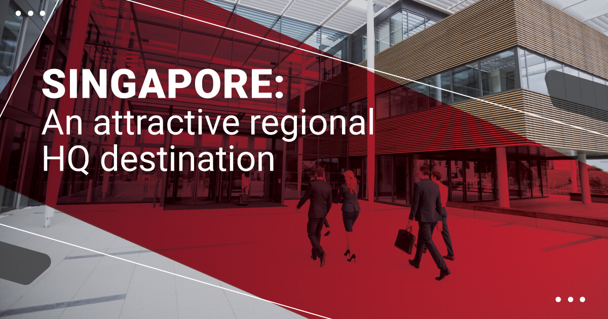 Agility and Resilience: Singapore as a Regional Business HQ Destination