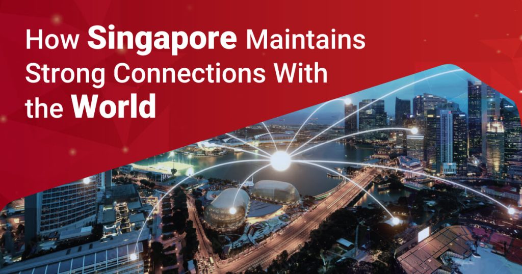 Staying Connected: How Singapore Maintains Strong Business Connections