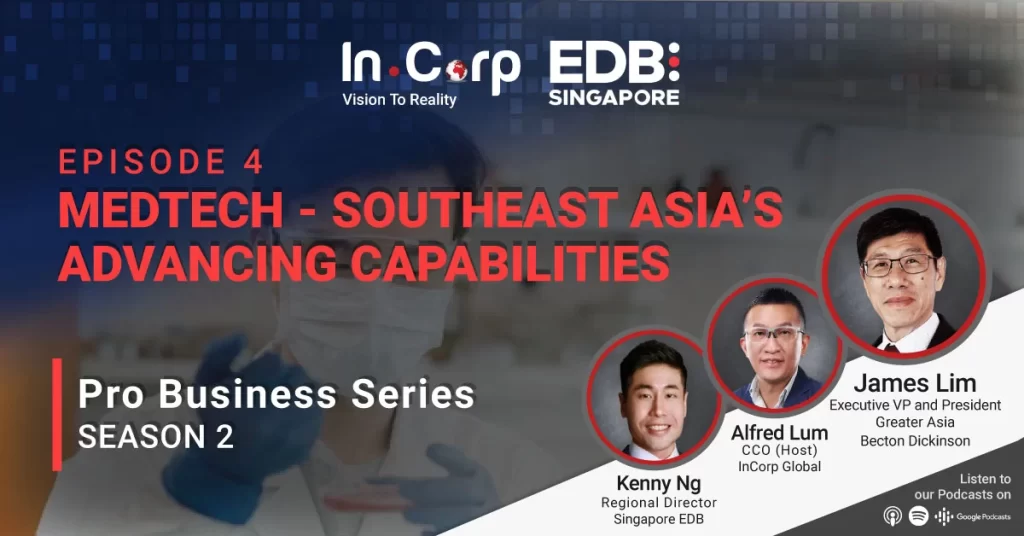 Episode 4: MedTech – Southeast Asia’s Advancing Capabilities