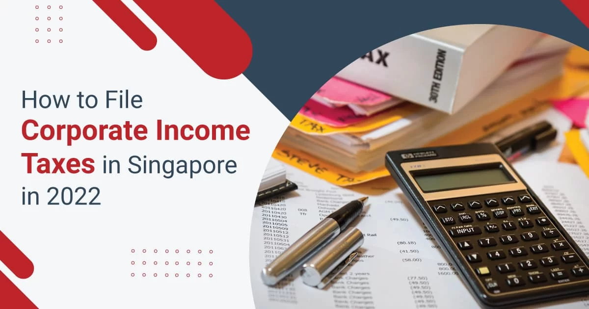 How to File Corporate Tax in Singapore in 2022