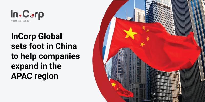 InCorp Global sets foot in China to help companies internationalise in the APAC region.