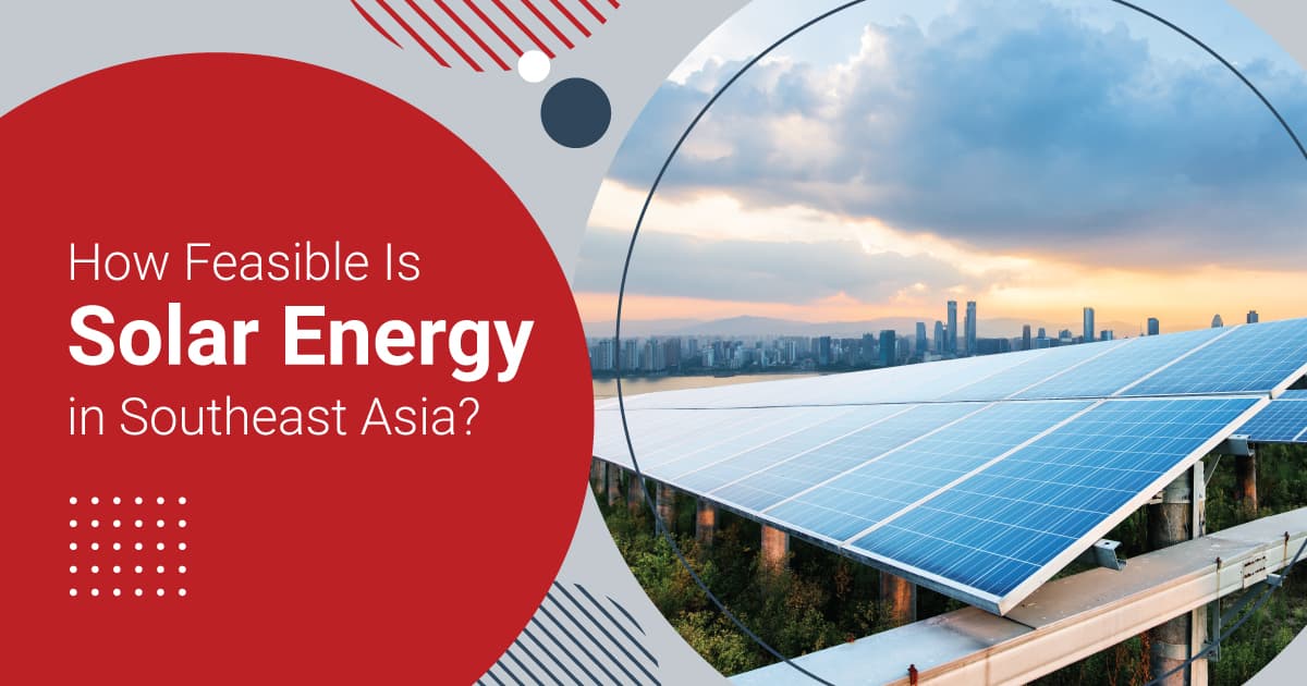 How Feasible Is Solar Energy in Southeast Asia?