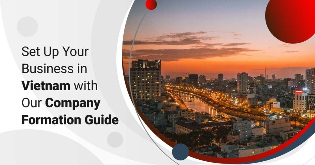 Set Up Your Business in Vietnam With Our Company Formation Guide