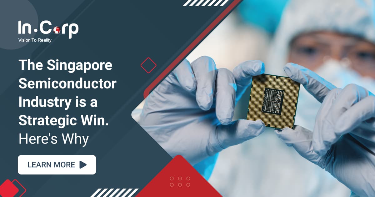 Why Is The Singapore Semiconductor Industry A Strategic Win why-is-the-singapore-semiconductor-industry-a-strategic-win