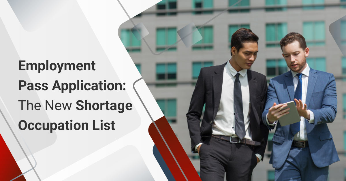 Employment Pass (EP) Application: The New Shortage Occupation List (SOL)
