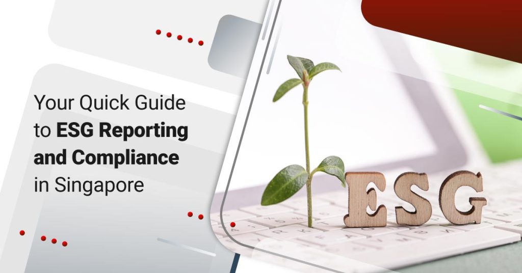 Your Quick Guide to ESG Reporting and Compliance in Singapore