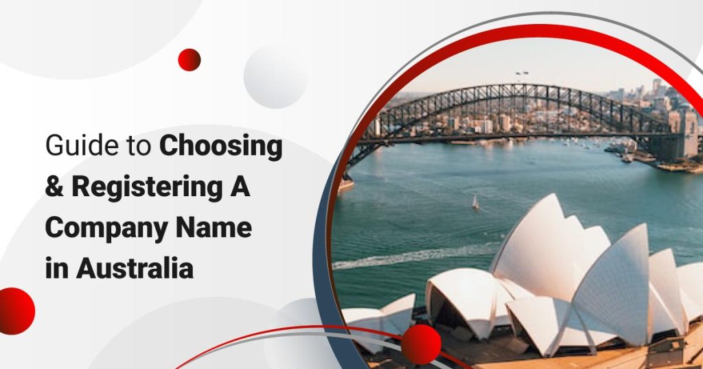 Guide to Choosing & Registering A Company Name in Australia