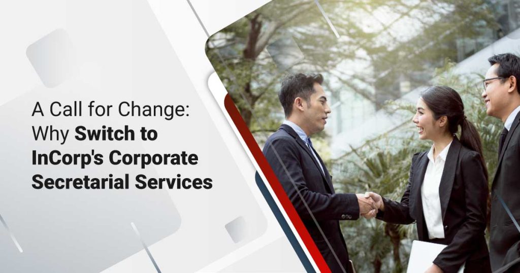 A Call for Change: Why Switch to InCorp’s Corporate Secretarial Services?