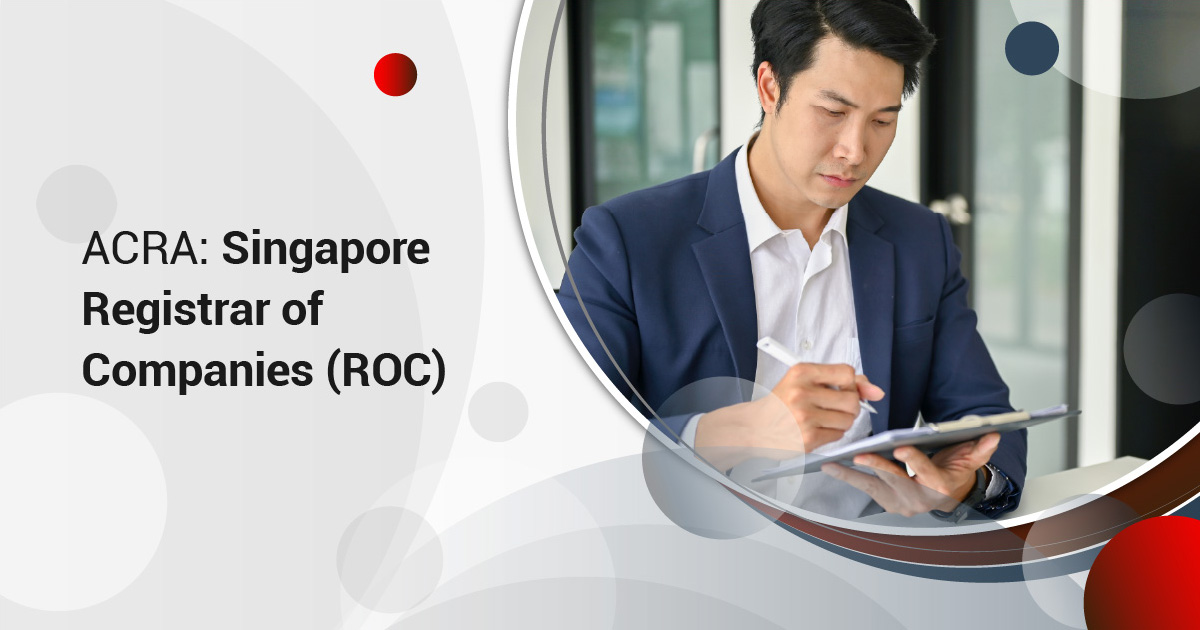 ACRA: Singapore Registrar of Companies (ROC)