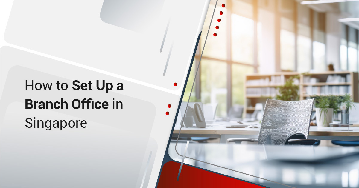 How to Set Up a Branch Office in Singapore