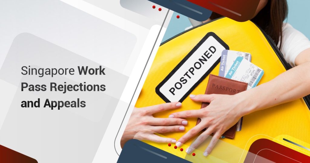 Singapore Work Pass Rejections and Appeals