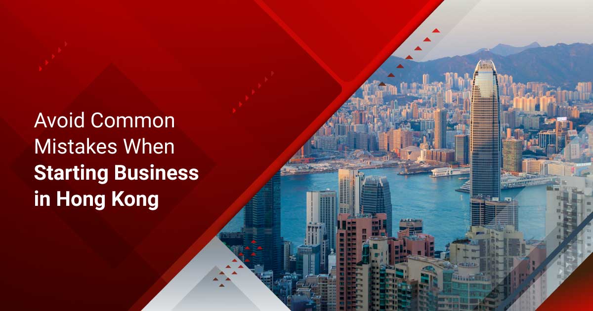 Avoid Common Mistakes When Starting Business in Hong Kong
