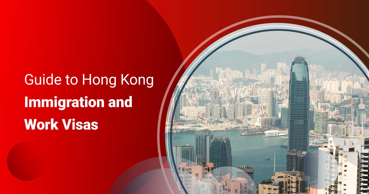 Guide to Hong Kong Immigration and Work Visas