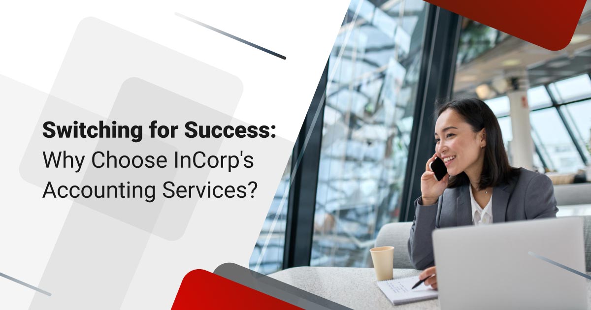 Switching for Success: Why Choose InCorp’s Accounting Services?