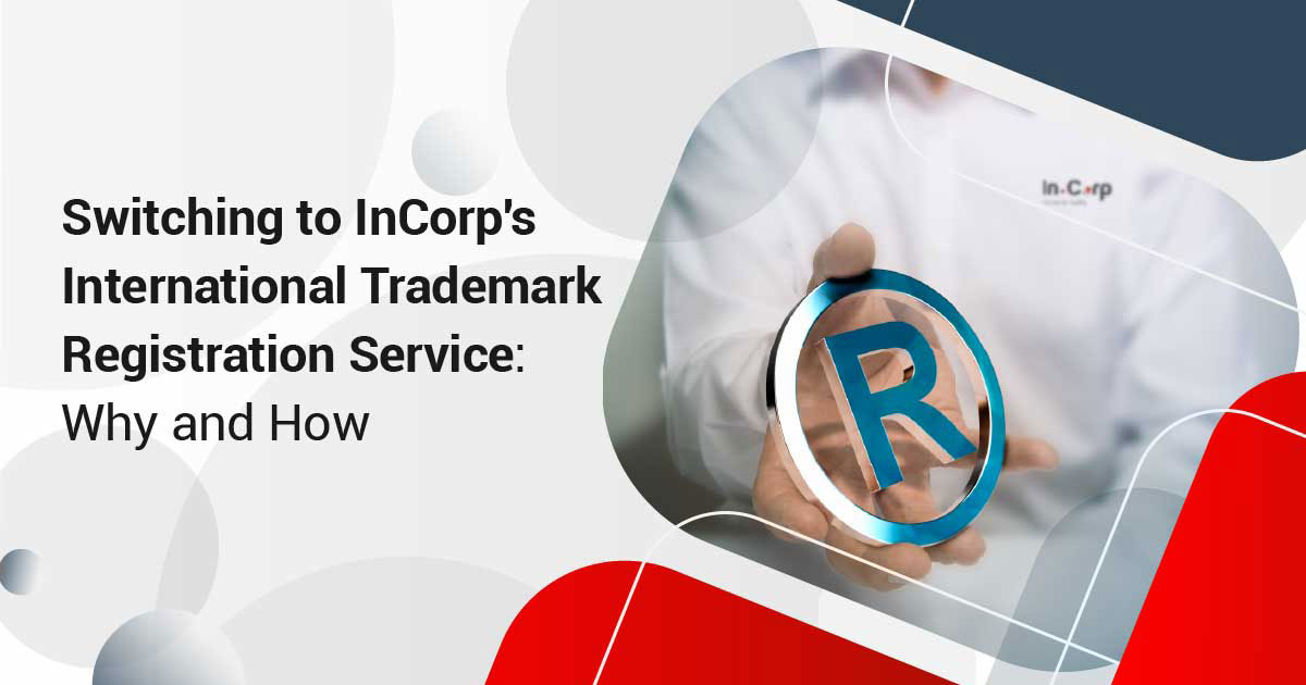 Switching to InCorp's International Trademark Registration Service: Why and How