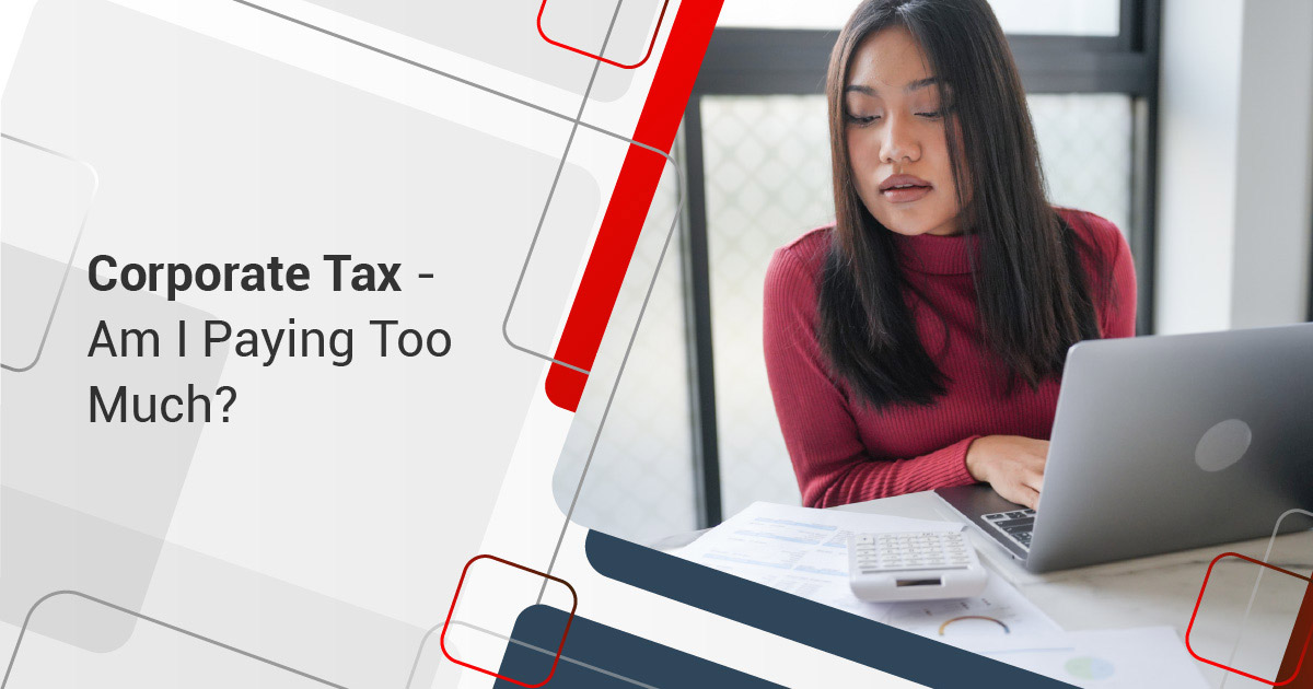 Corporate Tax – Am I Paying Too Much?