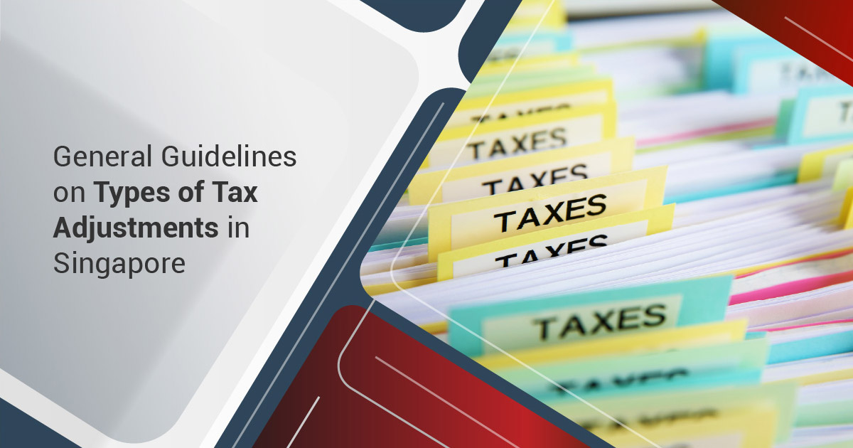 General Guidelines on Types of Tax Adjustments in Singapore