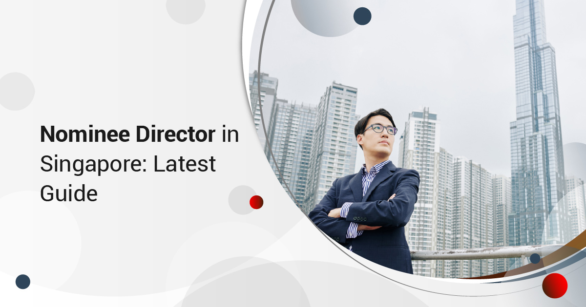 Nominee Director in Singapore: Latest 2026 Guide