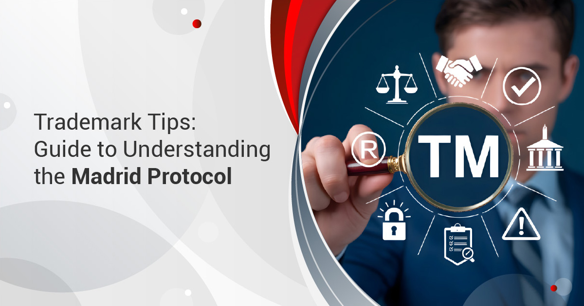 Trademark Tips: Guide to Understanding the Madrid Protocol