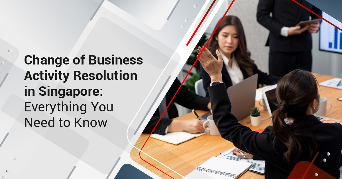 Change of Business Activity Resolution in Singapore: Everything You Need to Know