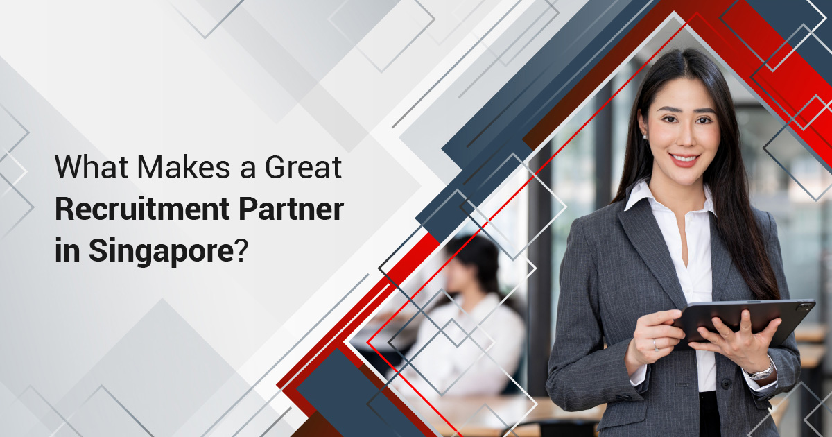 What Makes a Great Recruitment Partner in Singapore?