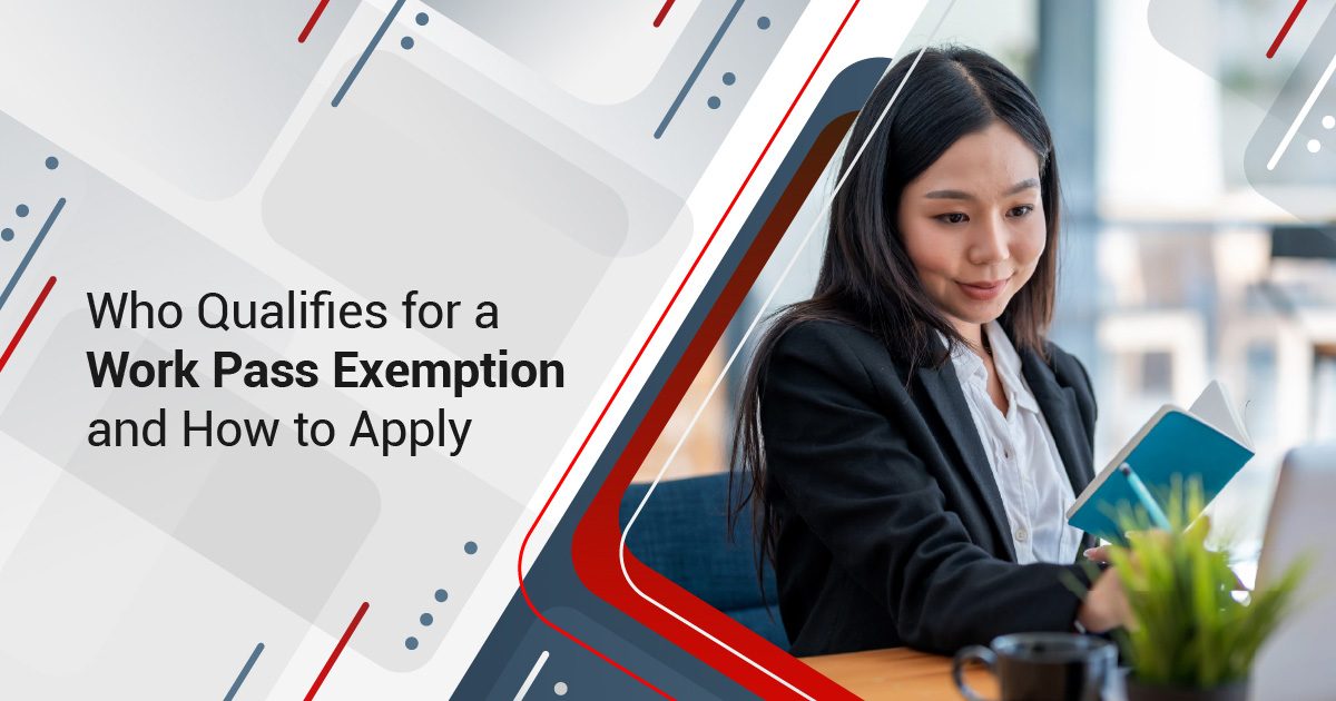Who Qualifies for a Work Pass Exemption and How to Apply