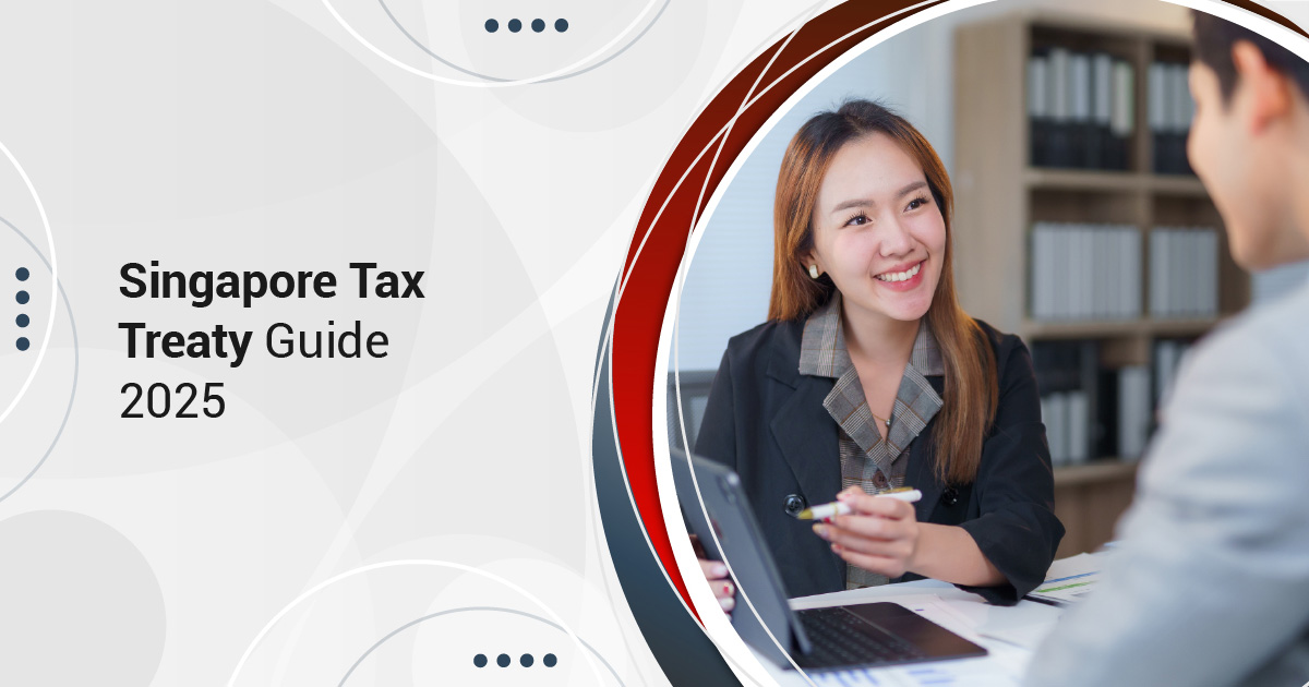 Singapore Tax Treaty Guide 2025: DTAs, Limited DTAs and EOI Arrangements