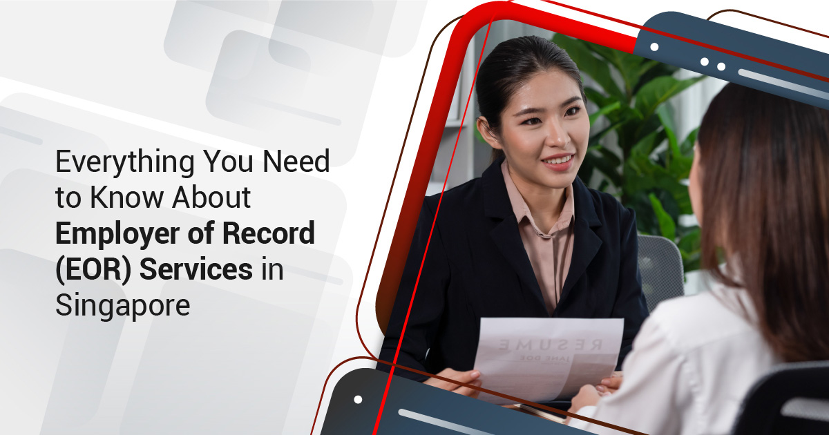 Everything You Need to Know About Employer of Record (EOR) Services in Singapore