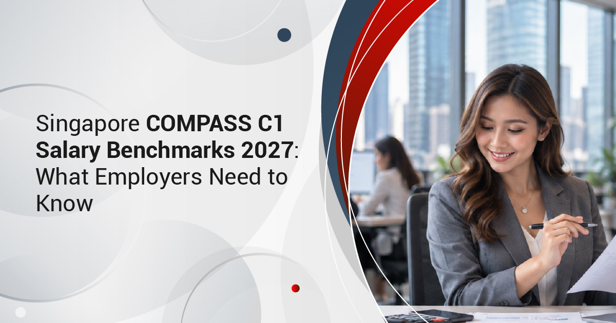 Singapore COMPASS C1 Salary Benchmarks 2027: What Employers Need to Know