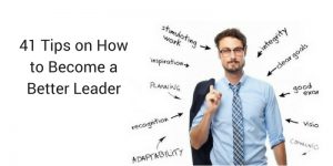 Tips on how to become a better leader